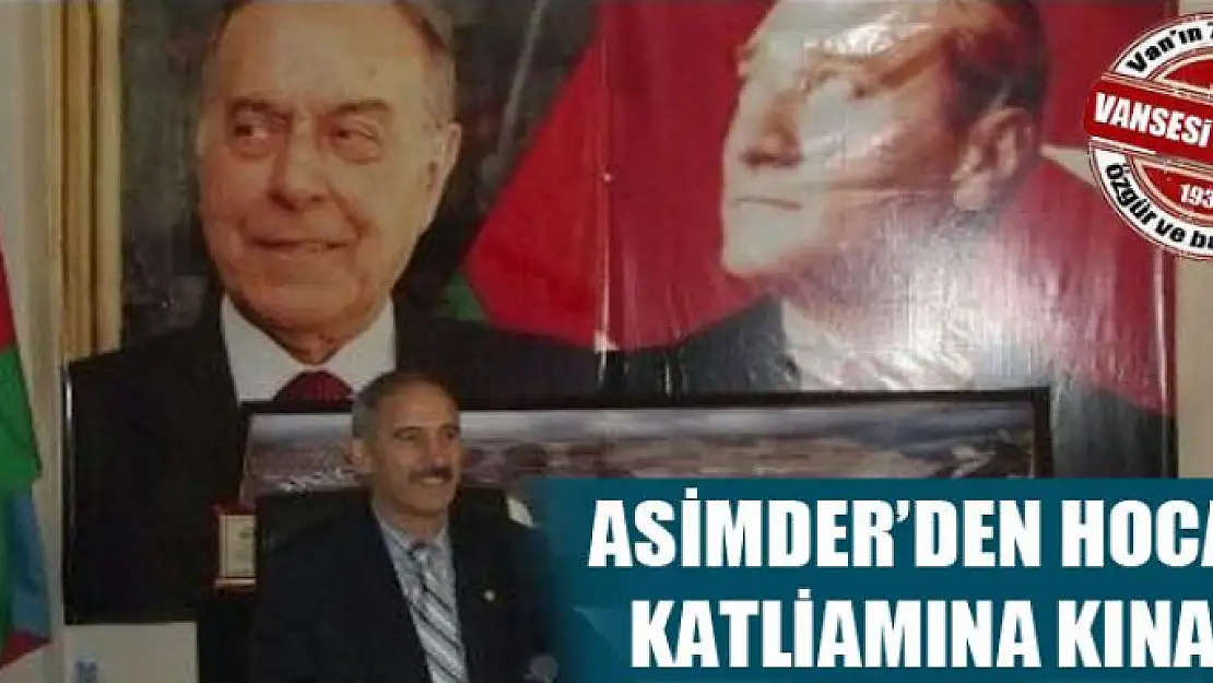 ASİMDER'DEN Hocaali katliamına kınama