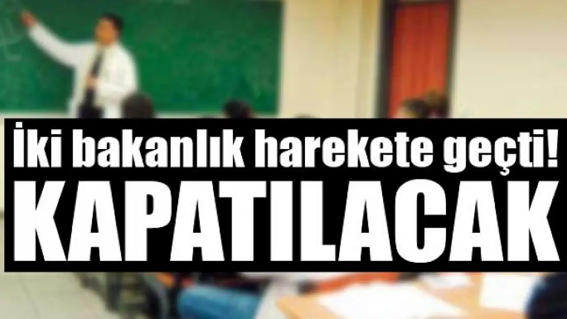 İki bakanlık harekete geçti! Kapatılacak