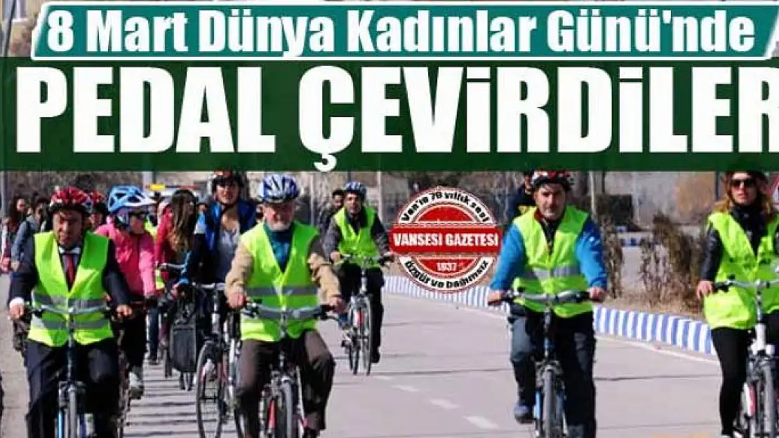 8 Mart Dünya Kadınlar Günü'nde pedal çevirdiler