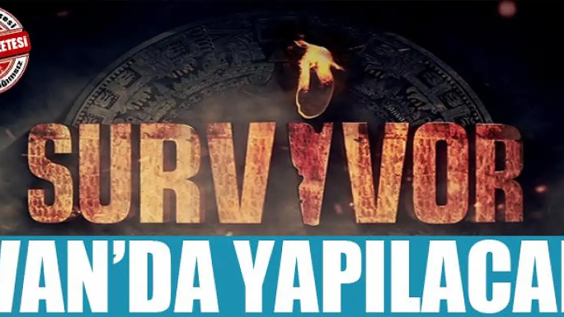 Survivor Van'da yapılacak