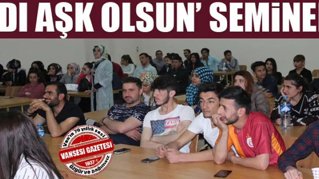 Erciş'te 'Adı Aşk Olsun' semineri