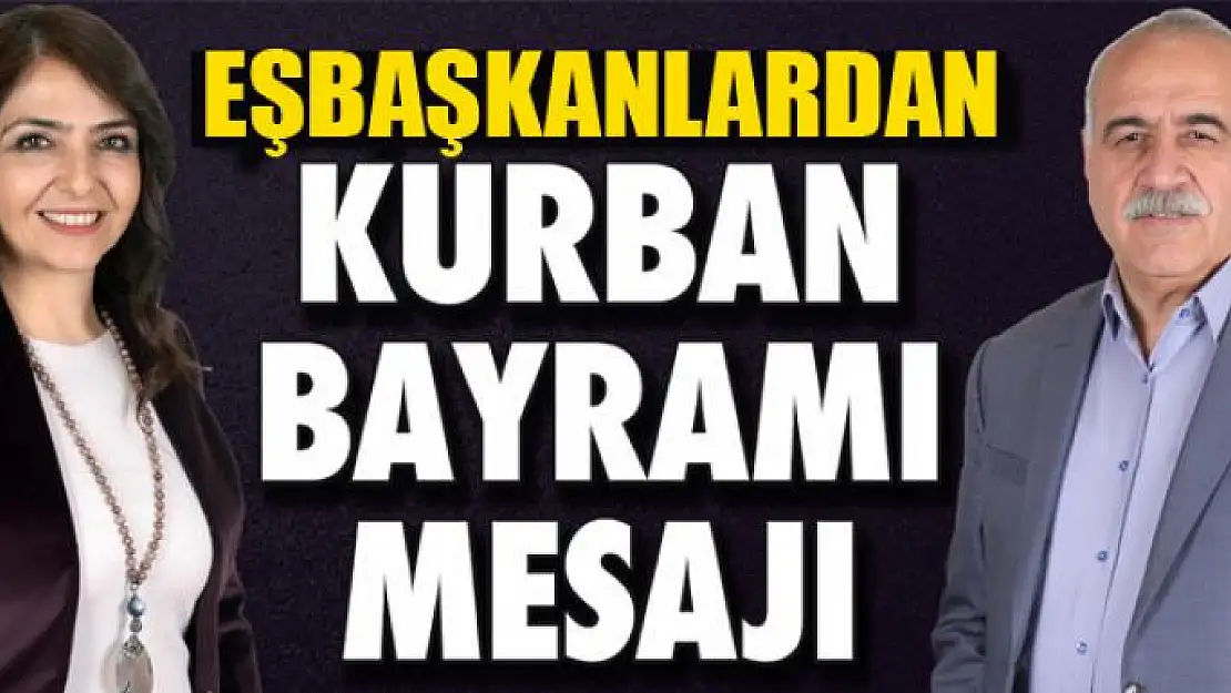 Eşbaşkanlardan Kurban Bayramı mesajı