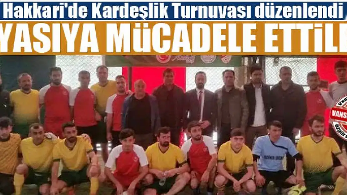 Hakkari'de Kardeşlik Turnuvası düzenlendi