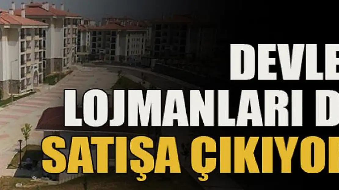 Lojmanlar satışa çıkarılacak