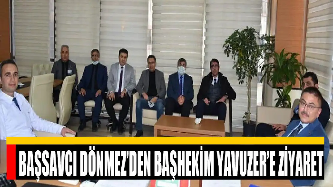 Başsavcı Dönmez'den Başhekim Yavuzer'e ziyaret