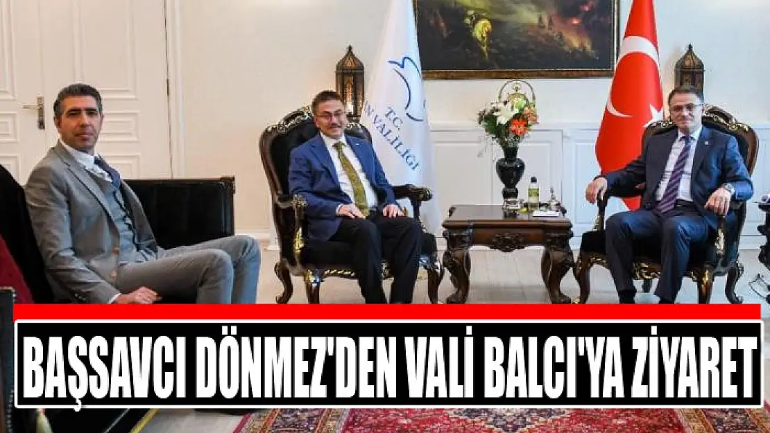 Başsavcı Dönmez'den Vali Balcı'ya ziyaret