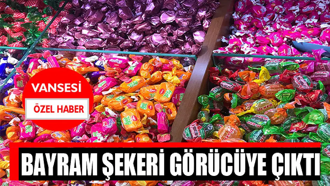 Bayram şekeri görücüye çıktı