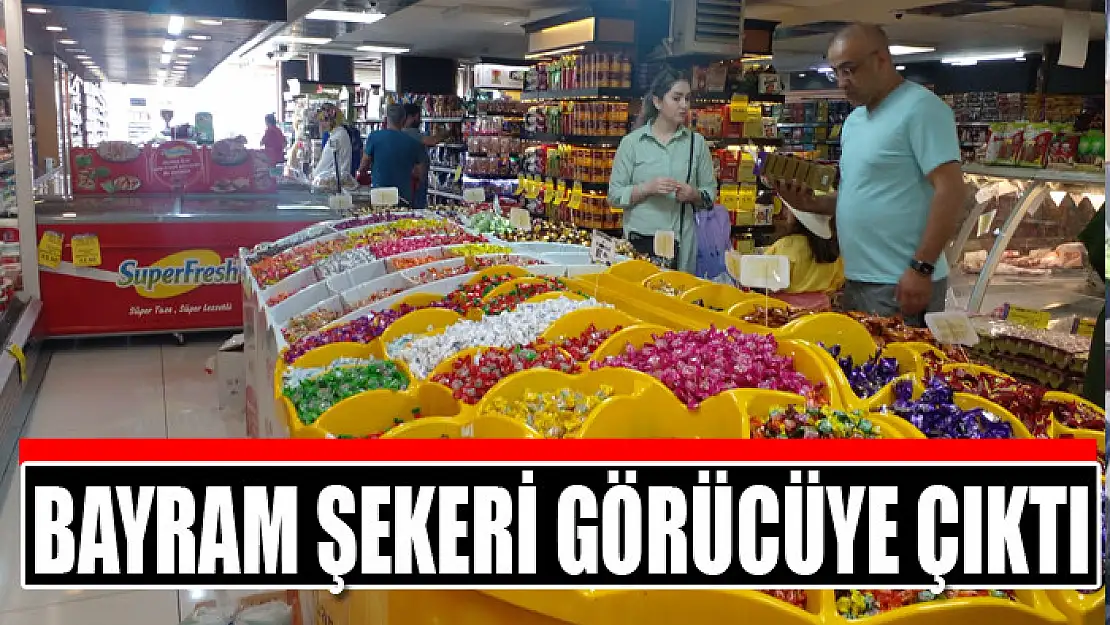 Bayram şekeri görücüye çıktı