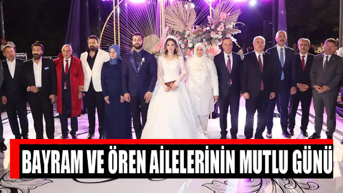 BAYRAM VE ÖREN AİLELERİNİN MUTLU GÜNÜ