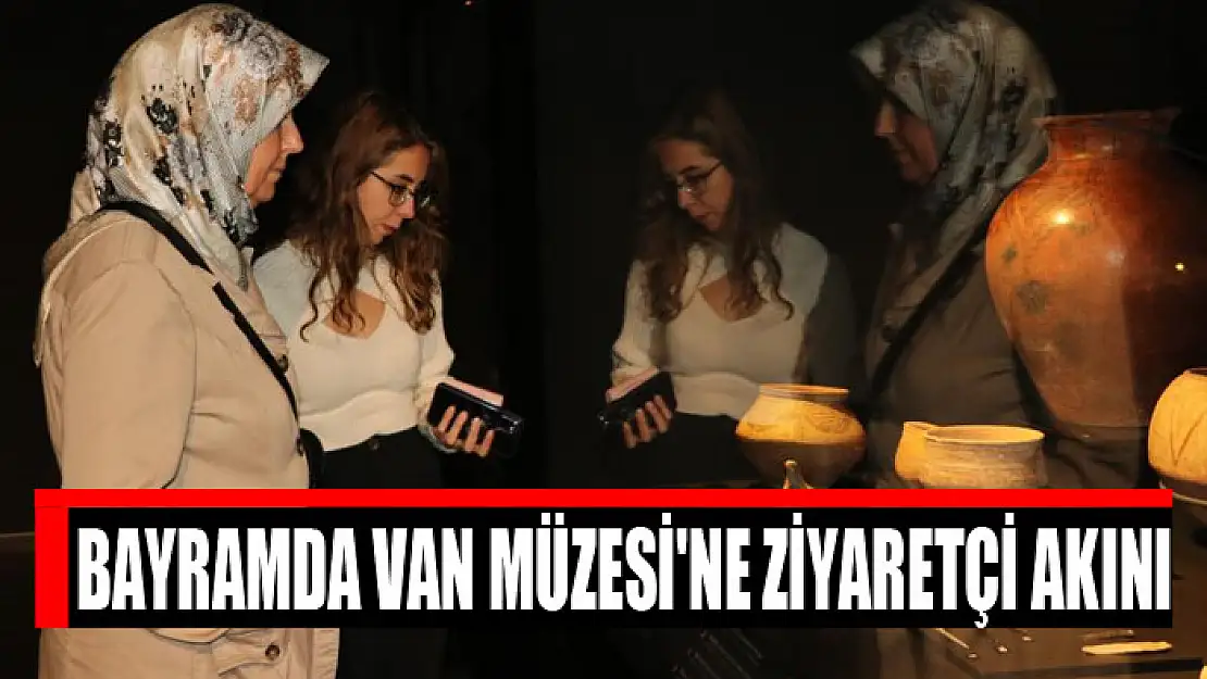 Bayramda Van Müzesi'ne ziyaretçi akını