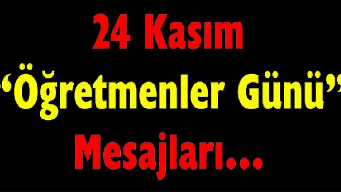 24 Kasım Öğretmenler Günü mesajları