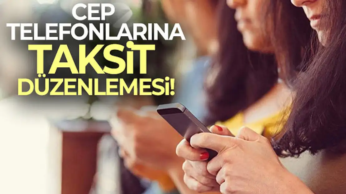 BDDK'dan cep telefonlarına taksit düzenlemesi