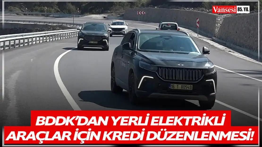 BDDK'dan yerli elektrikli araçlar için kredi düzenlemesi