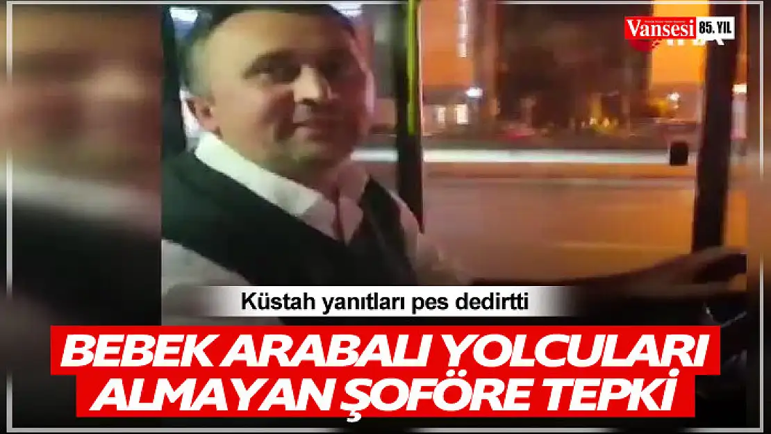 Bebek arabalı yolcuları almayan şoföre tepki!