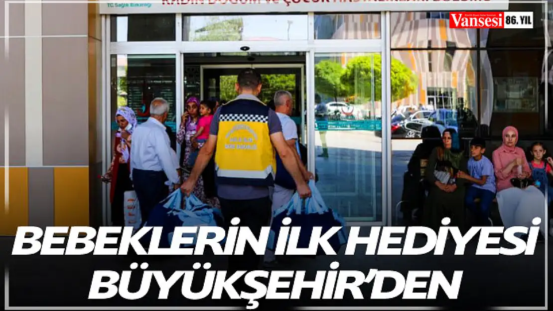 Bebeklerin ilk hediyesi Büyükşehir'den