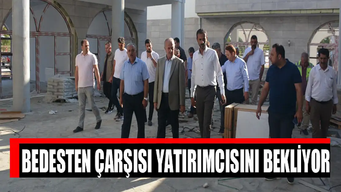 Bedesten çarşısı yatırımcısını bekliyor