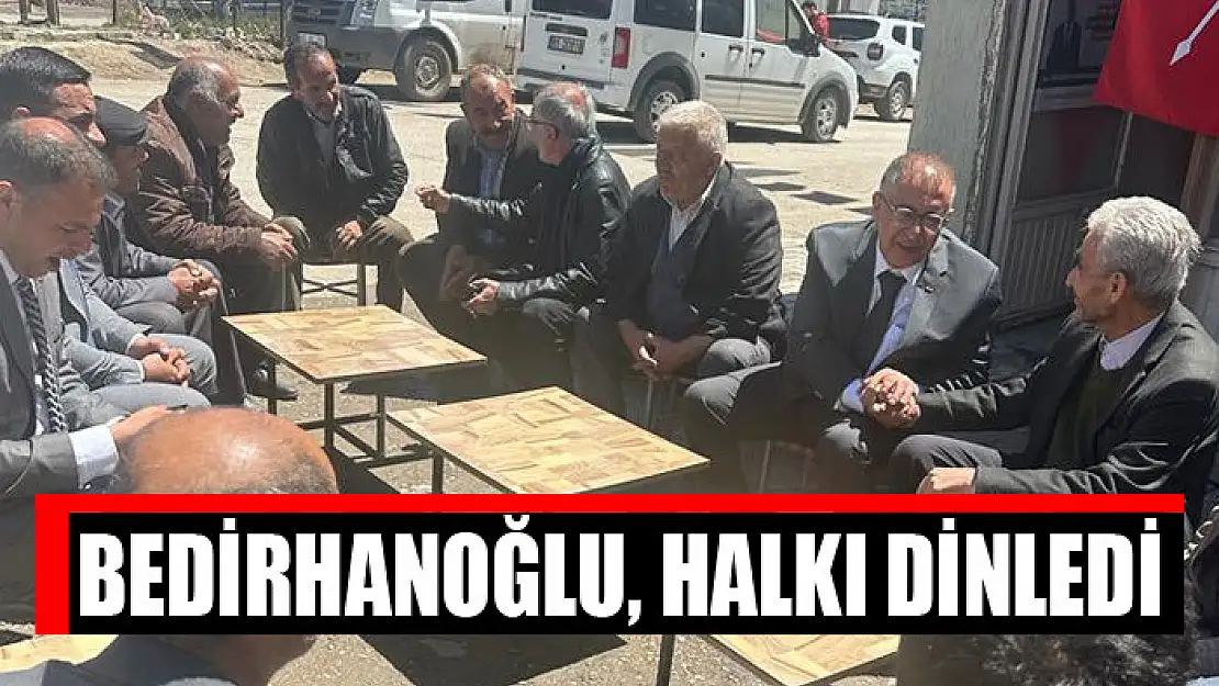 Bedirhanoğlu, halkı dinledi