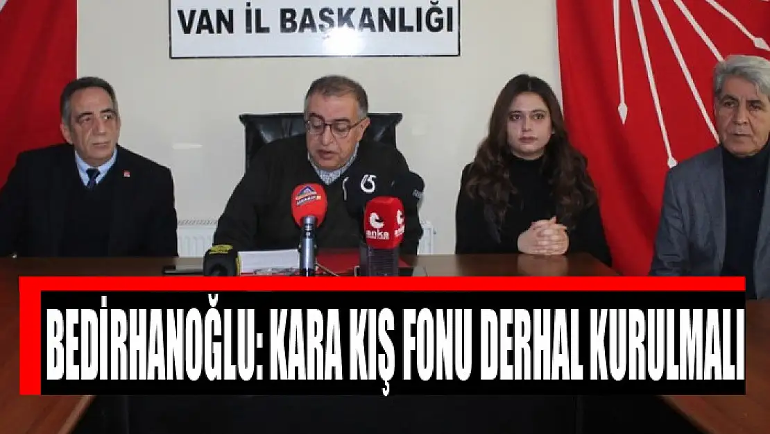 Bedirhanoğlu: Kara kış fonu derhal kurulmalı