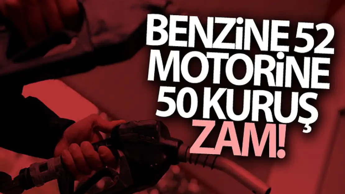 Benzin ve motorine zam