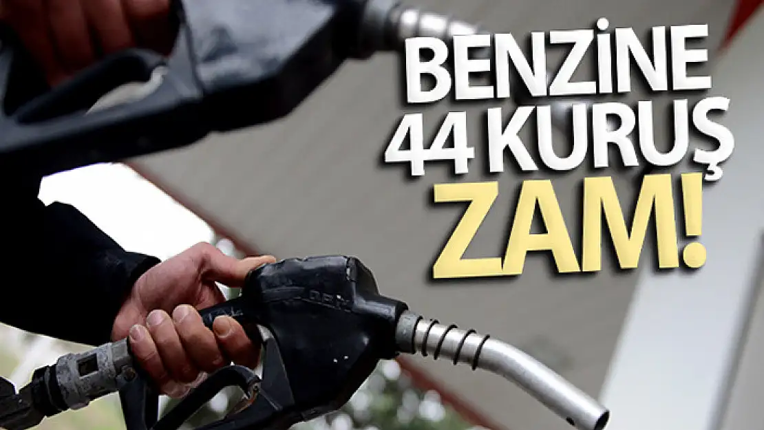 Benzine 44 kuruş zam