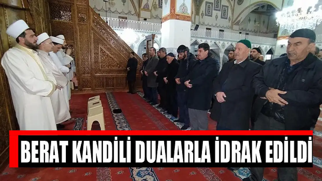 Berat Kandili dualarla idrak edildi