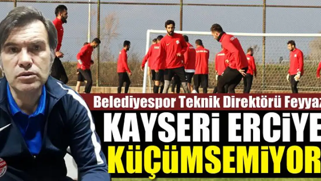 KAYSERİ ERCİYES'İ KÜÇÜMSEMİYORUZ