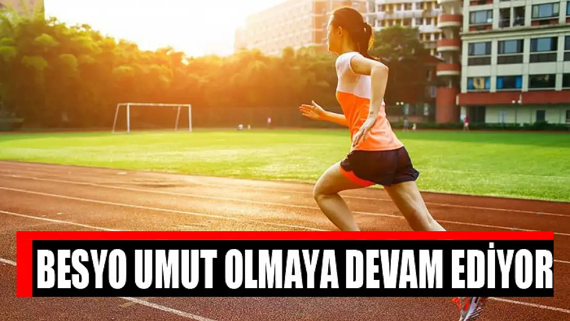 BESYO UMUT OLMAYA DEVAM EDİYOR