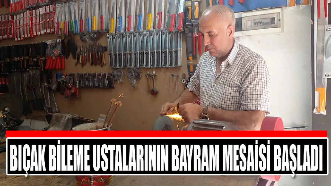 Bıçak bileme ustalarının bayram mesaisi başladı