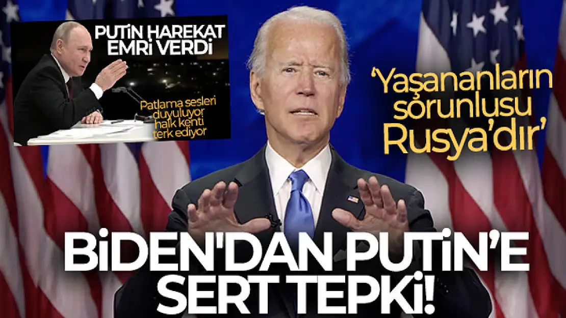 Biden'dan Putin'in Ukrayna'ya askeri operasyon başlatmasına sert tepki!