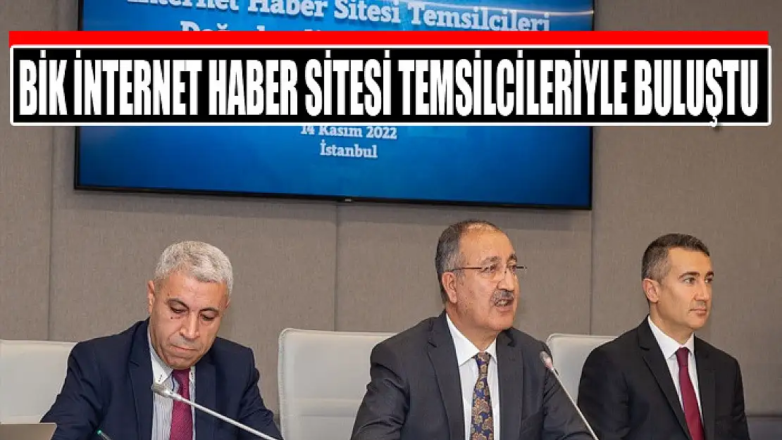 BİK internet haber sitesi temsilcileriyle buluştu