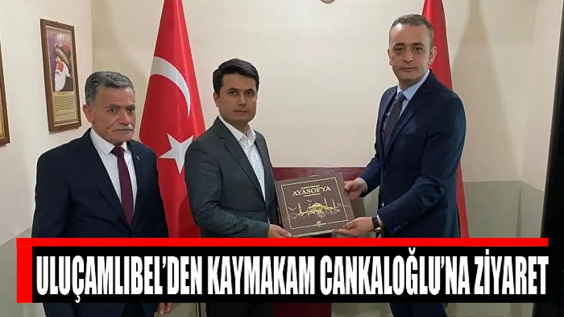 BİK Müdürü Uluçamlıbel'den Kaymakam Cankaloğlu'na ziyaret