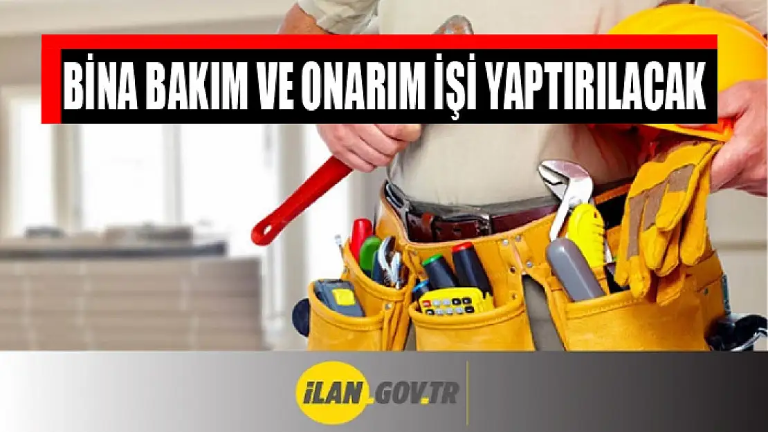 Bina bakım ve onarım işi yaptırılacak