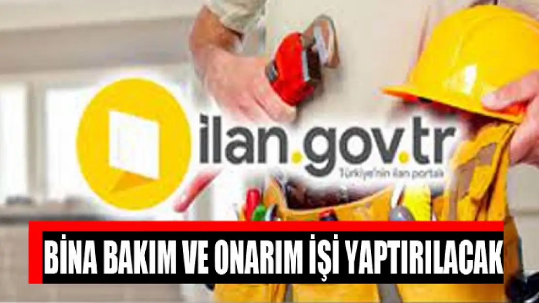 Bina bakım ve onarım işi yaptırılacak