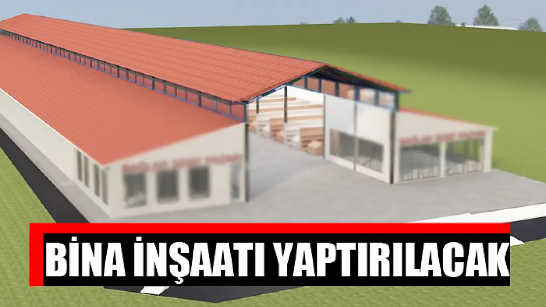 Bina inşaatı yaptırılacak