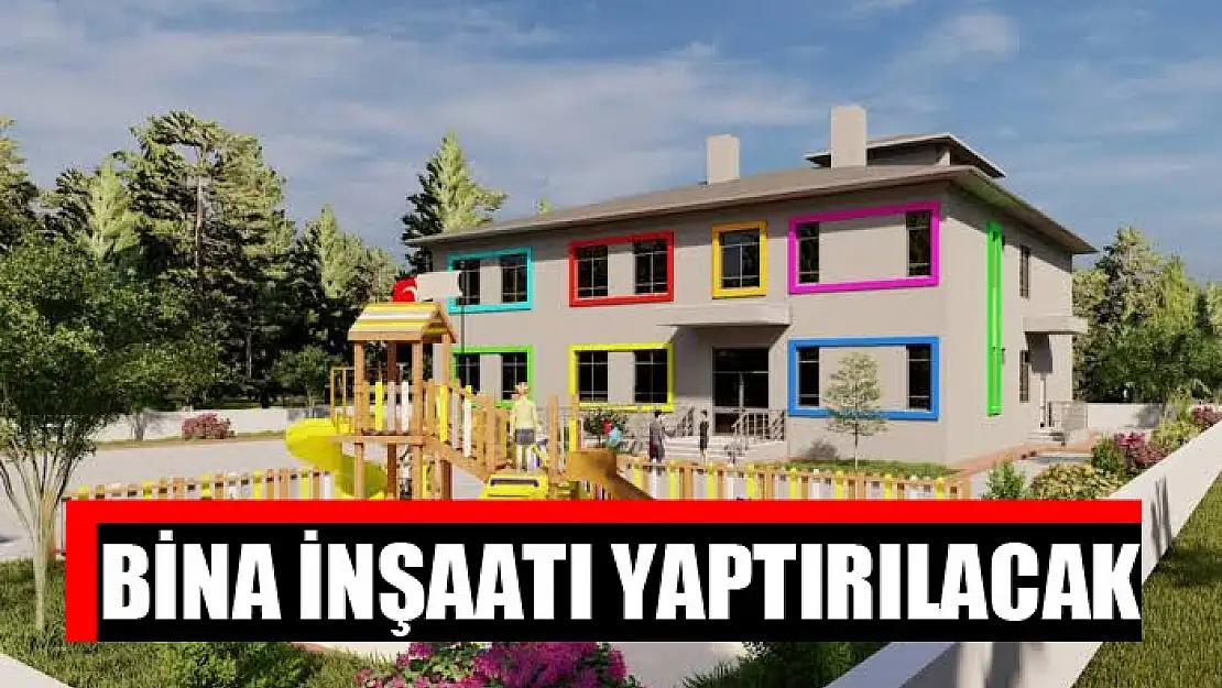 Bina inşaatı yaptırılacak