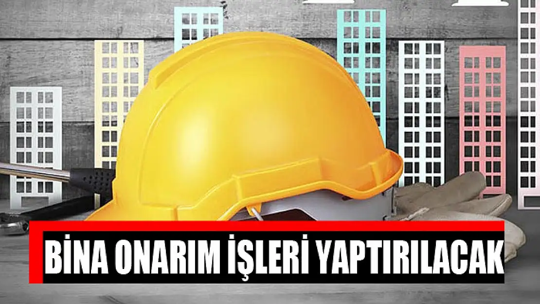 Bina onarım işleri yaptırılacak