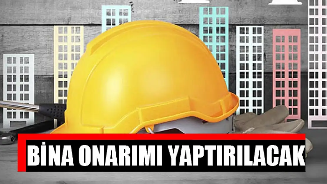 Bina onarımı yaptırılacak