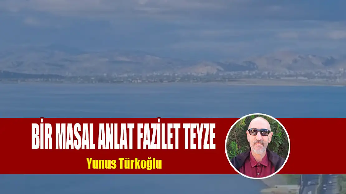 Bir Masal Anlat Fazilet Teyze