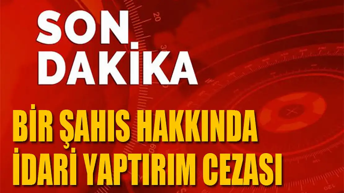 Bir şahıs hakkında idari yaptırım cezası