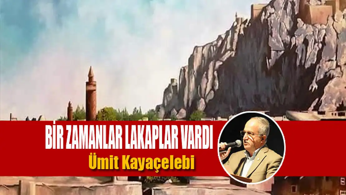 Bir zamanlar lakaplar vardı