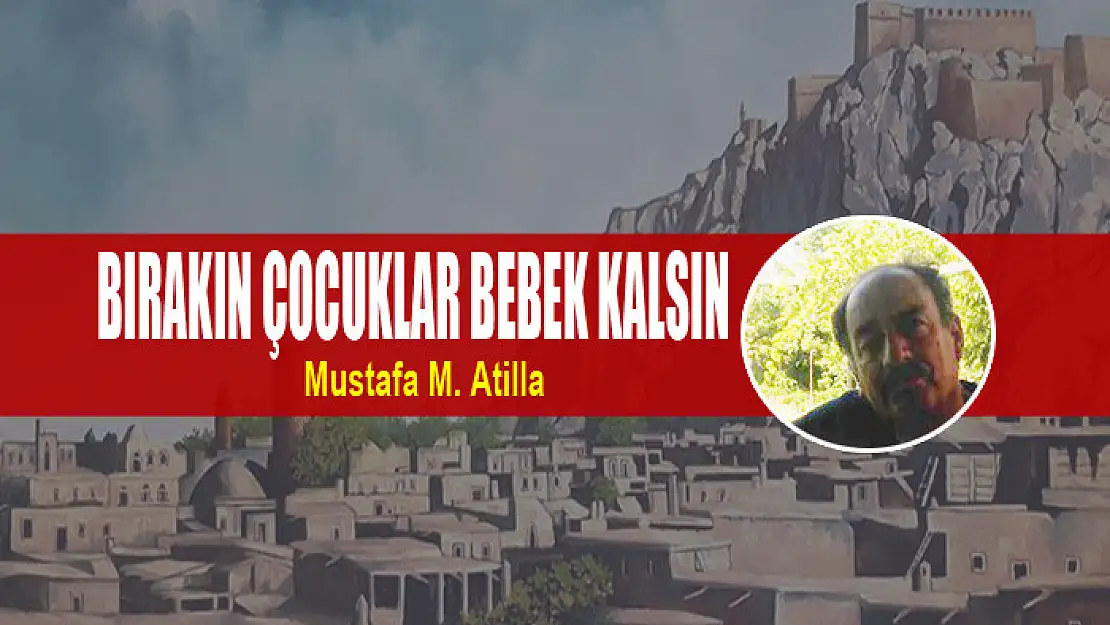 BIRAKIN ÇOCUKLAR BEBEK KALSIN