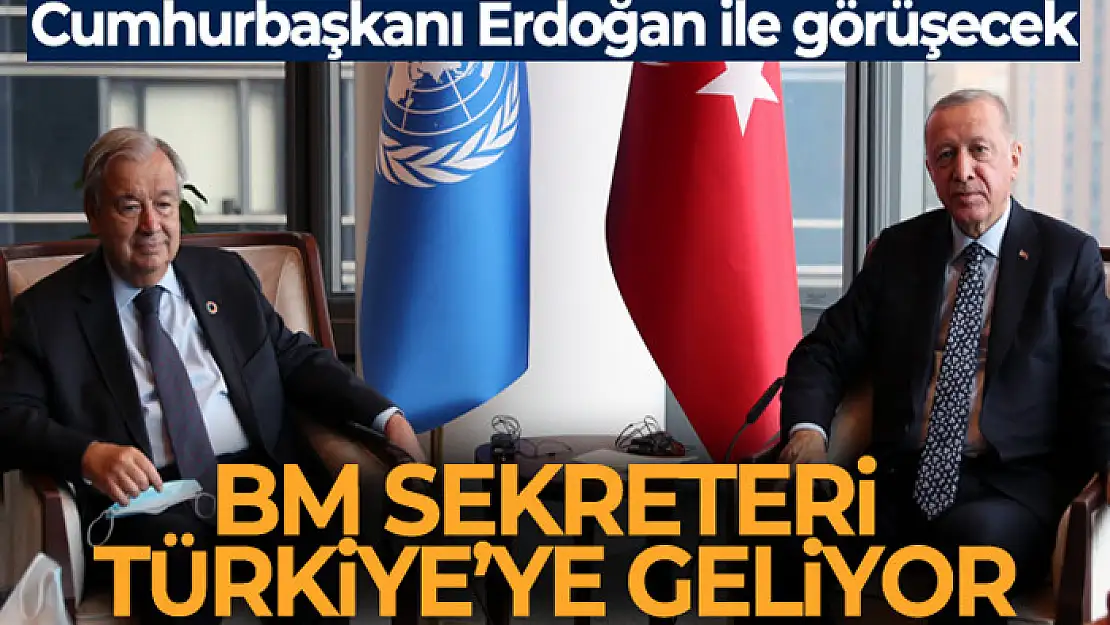 Birleşmiş Milletler Genel Sekreteri Guterres Türkiye'yi ziyaret edecek