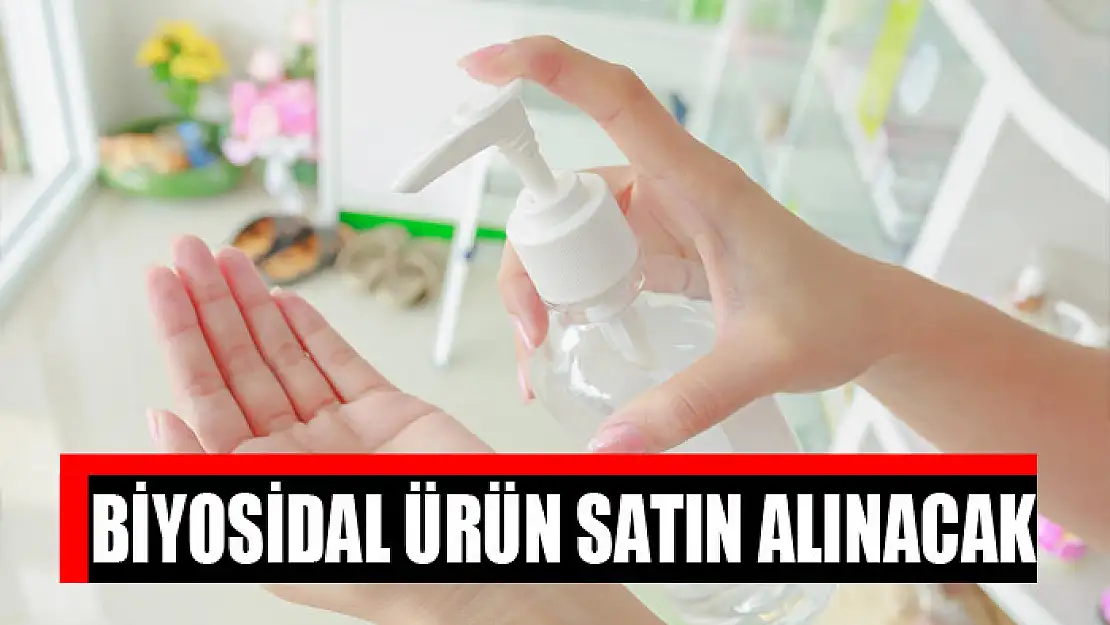 Biyosidal ürün satın alınacak