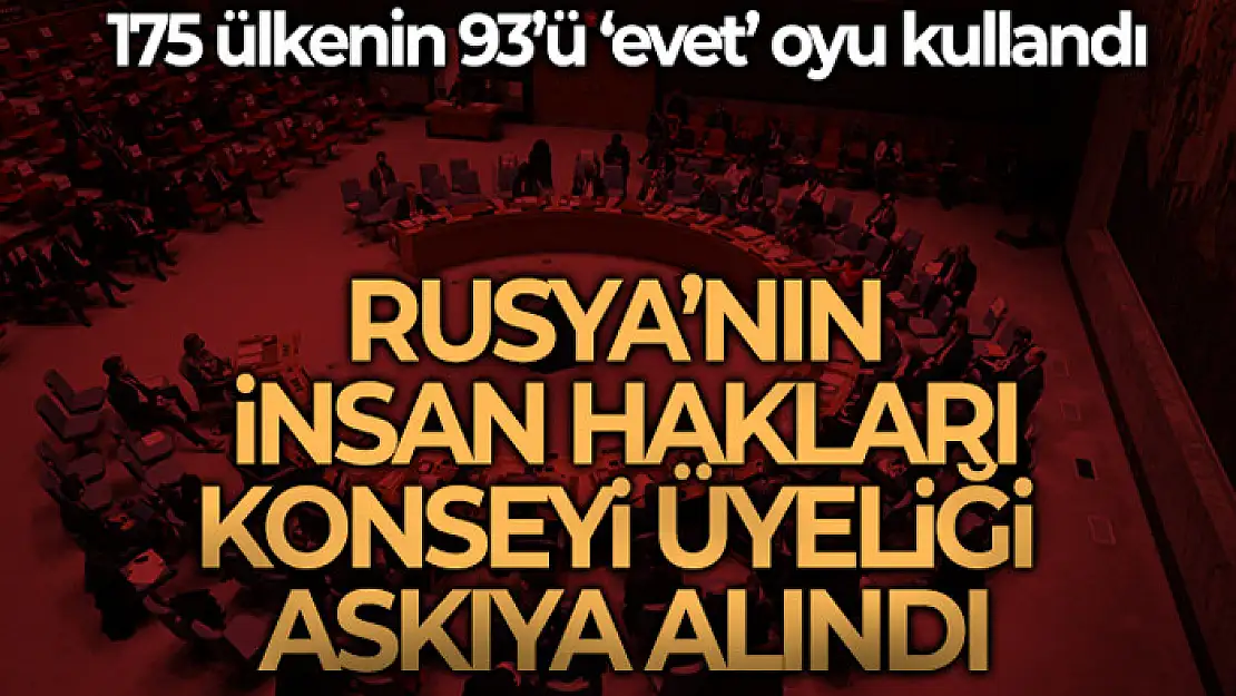 BM Genel Kurulu, Rusya'nın İnsan Hakları Konseyi üyeliğini askıya aldı