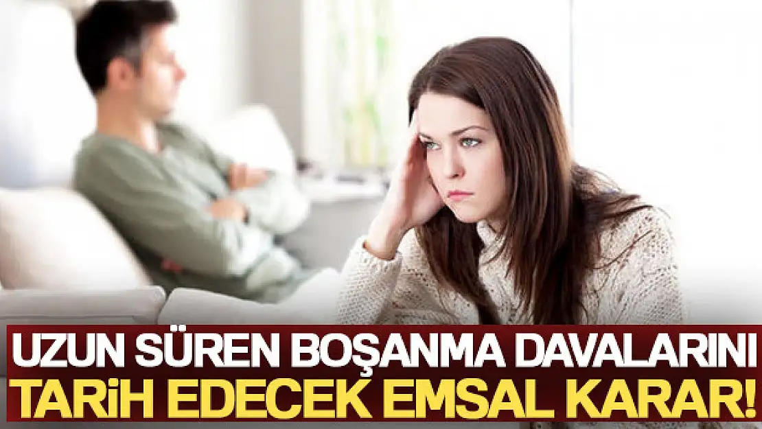 Boşanma davalarını tarih edecek emsal karar