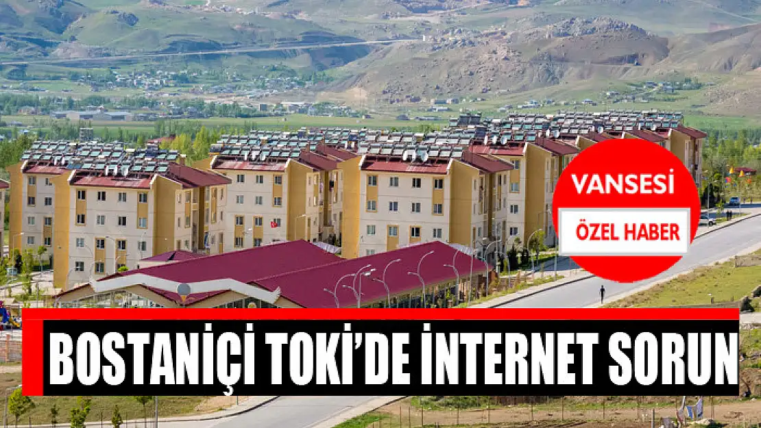 Bostaniçi TOKİ'de internet sorun