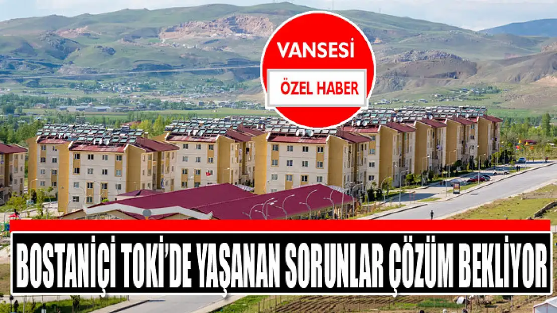 Bostaniçi TOKİ'de yaşanan sorunlar çözüm bekliyor