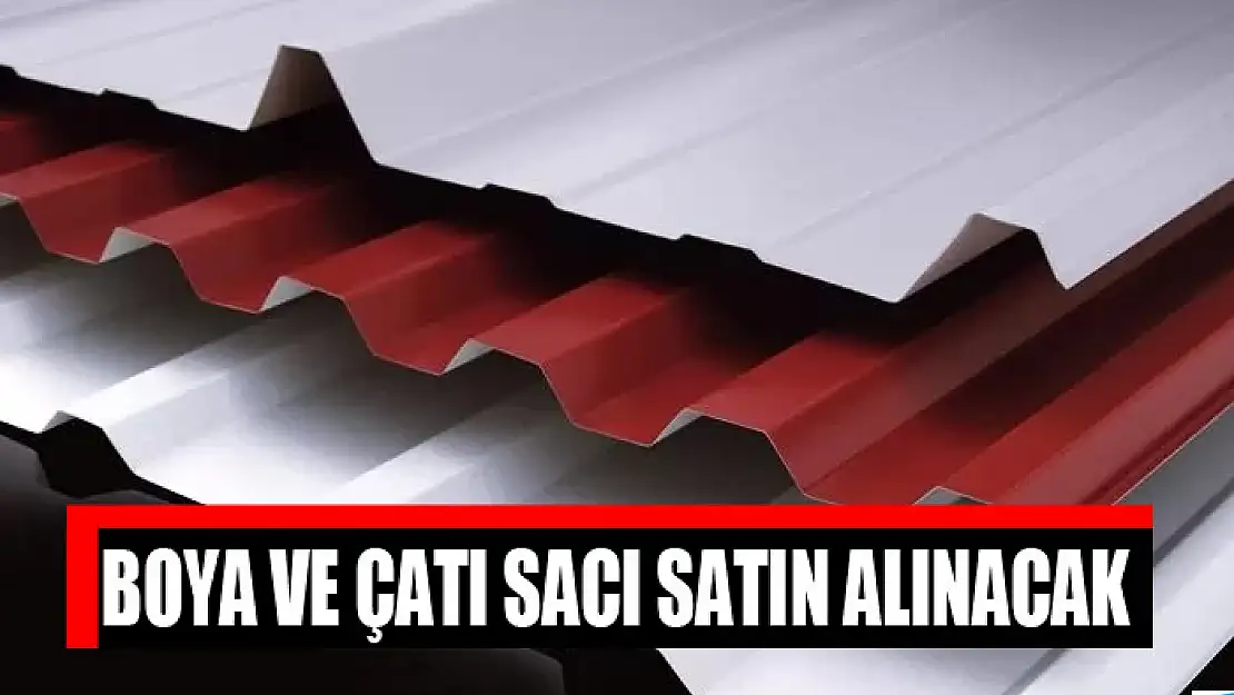 Boya ve çatı sacı satın alınacak