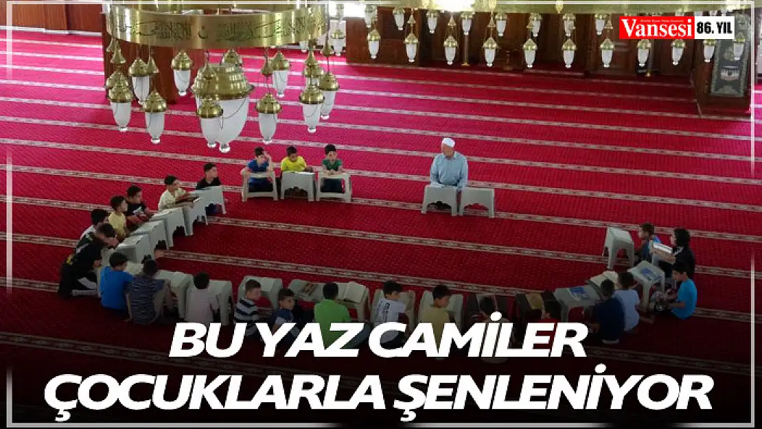 Bu yaz camiler çocuklarla şenleniyor