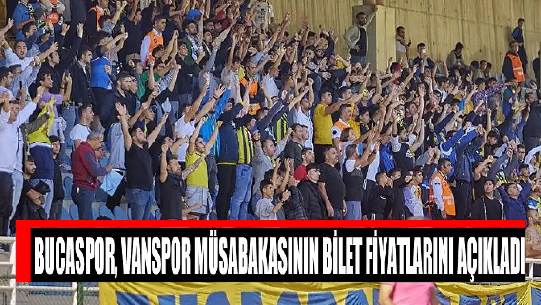 Bucaspor, Vanspor müsabakasının bilet fiyatlarını açıkladı